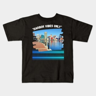 CHARM CITY HARBOR VIBES ONLY DESIGN Kids T-Shirt